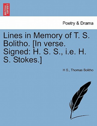 Kniha Lines in Memory of T. S. Bolitho. [in Verse. Signed Thomas Bolitho
