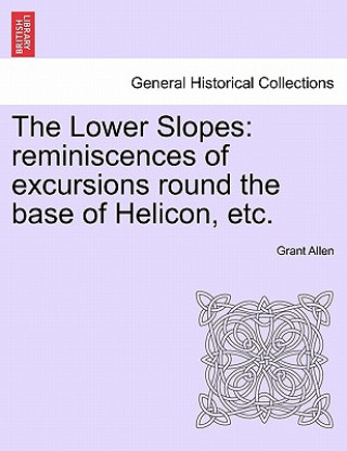 Kniha Lower Slopes Grant Allen