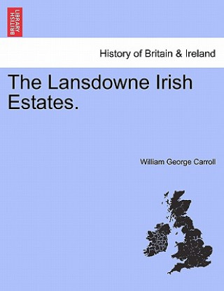 Kniha Lansdowne Irish Estates. William George Carroll