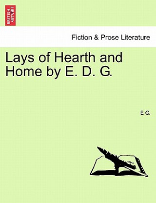 Carte Lays of Hearth and Home by E. D. G. E G