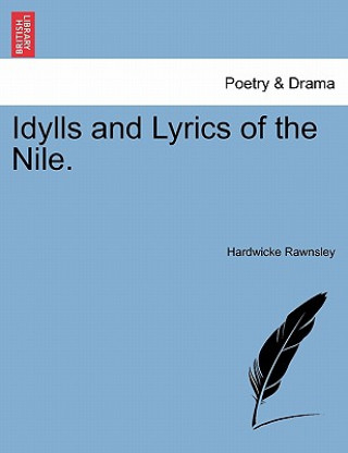 Livre Idylls and Lyrics of the Nile. Hardwicke Rawnsley