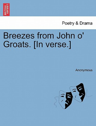 Książka Breezes from John O' Groats. [In Verse.] Anonymous