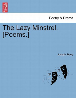 Carte Lazy Minstrel. [Poems.] Joseph Sterry