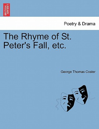 Livre Rhyme of St. Peter's Fall, Etc. George Thomas Coster