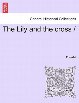 Carte Lily and the Cross Edit Nesbit