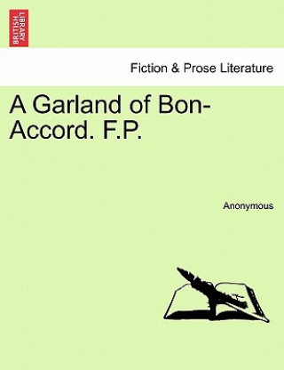 Kniha Garland of Bon-Accord. F.P. Anonymous