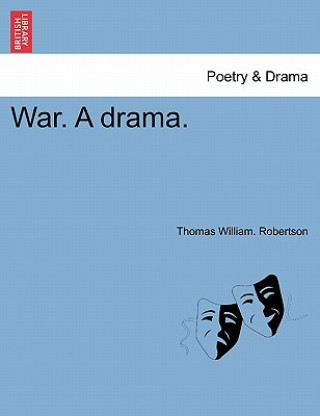 Libro War. a Drama. Thomas William Robertson