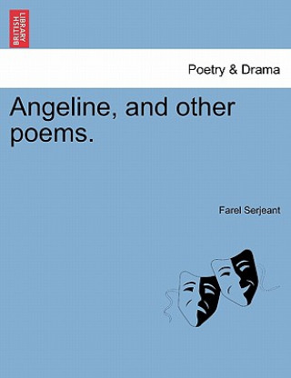 Libro Angeline, and Other Poems. Farel Serjeant