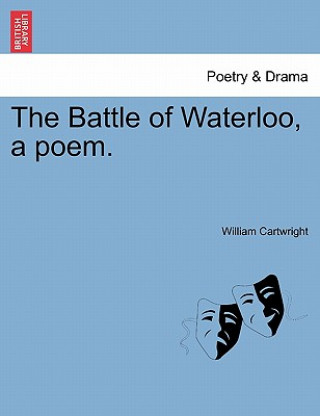Kniha Battle of Waterloo, a Poem. Cartwright