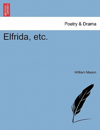 Carte Elfrida, Etc. William Mason