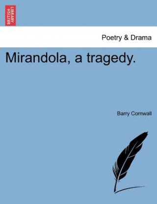 Buch Mirandola, a Tragedy. Barry Cornwall