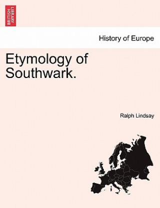 Livre Etymology of Southwark. Ralph Lindsay