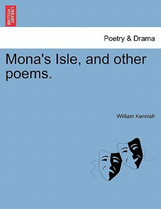 Książka Mona's Isle, and Other Poems. William Kennish