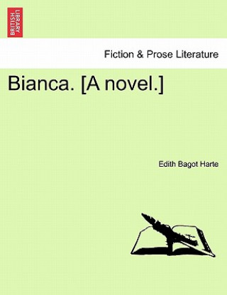 Carte Bianca. [A Novel.] Vol. I. Edith Bagot Harte