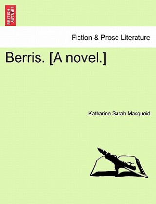 Carte Berris. [A Novel.] Katharine Sarah Macquoid