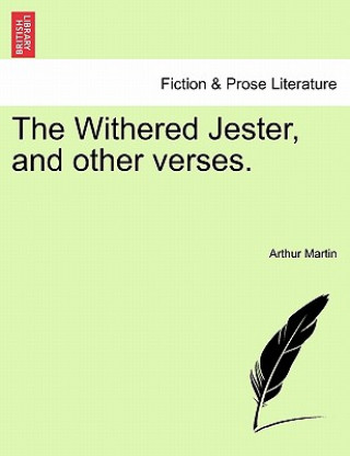 Kniha Withered Jester, and Other Verses. Arthur Martin