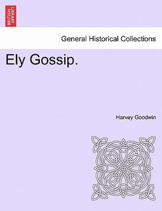 Książka Ely Gossip. Harvey Goodwin