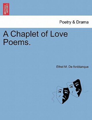 Kniha Chaplet of Love Poems. Ethel M De Fonblanque