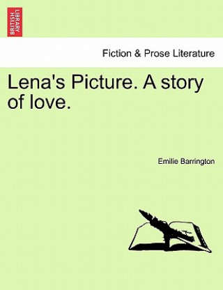 Книга Lena's Picture. a Story of Love. Volume II Emilie Barrington