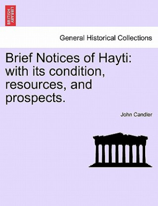 Kniha Brief Notices of Hayti John Candler