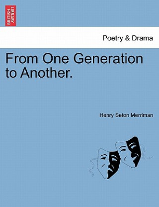Carte From One Generation to Another. Henry Seton Merriman