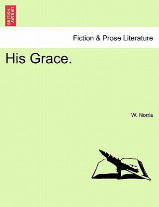 Book His Grace. Vol. II. W Norris