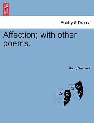 Книга Affection; With Other Poems. Henry Smithers