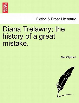 Carte Diana Trelawny; The History of a Great Mistake. Vol. I. Margaret Wilson Oliphant