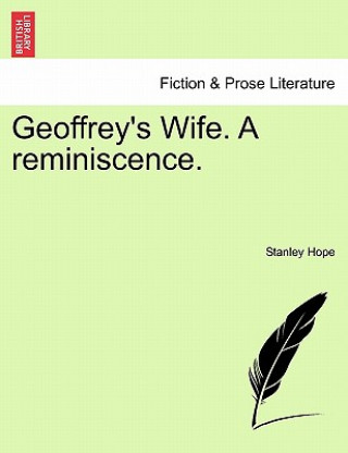 Könyv Geoffrey's Wife. a Reminiscence. Stanley Hope