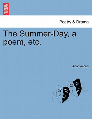 Könyv Summer-Day, a Poem, Etc. Anonymous