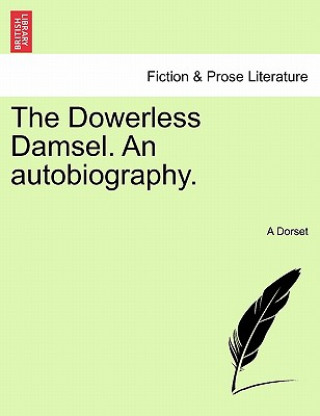 Książka Dowerless Damsel. an Autobiography. A Dorset