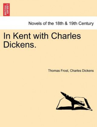 Książka In Kent with Charles Dickens. Charles Dickens