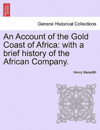 Carte Account of the Gold Coast of Africa Henry Meredith