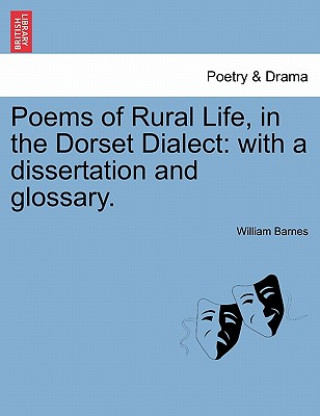 Książka Poems of Rural Life, in the Dorset Dialect William Barnes