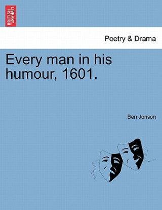 Knjiga Every man in his humour, 1601. Ben Jonson