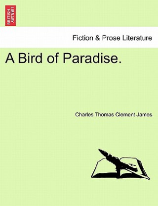 Kniha Bird of Paradise. Charles Thomas Clement James