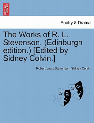 Knjiga Works of R. L. Stevenson. (Edinburgh Edition.) [Edited by Sidney Colvin.] Colvin