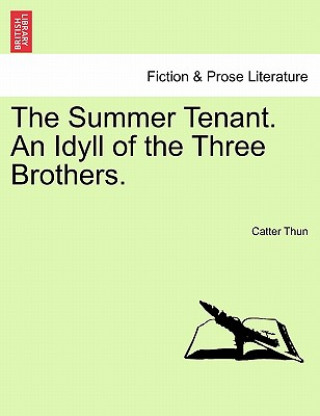 Book Summer Tenant. an Idyll of the Three Brothers. Catter Thun