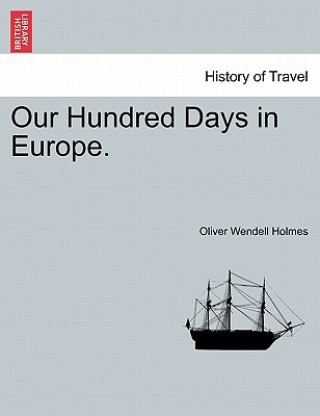Carte Our Hundred Days in Europe. Holmes