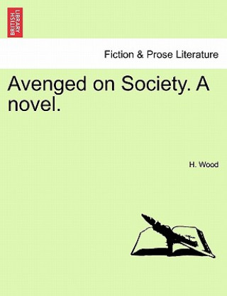 Kniha Avenged on Society. a Novel. H Wood