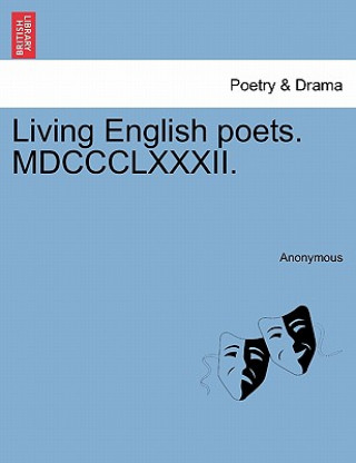 Carte Living English Poets. MDCCCLXXXII. Anonymous