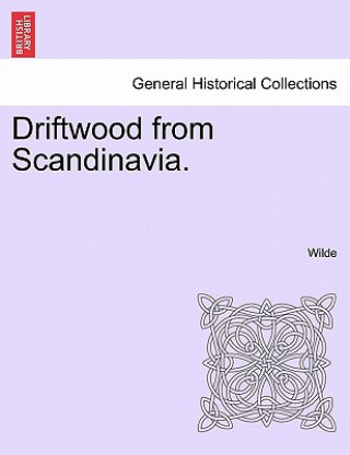 Carte Driftwood from Scandinavia. Wilde