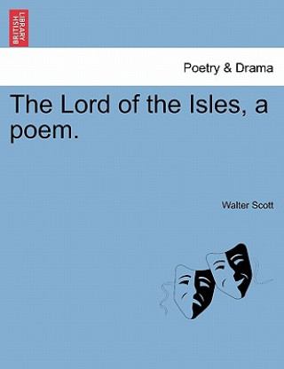 Carte Lord of the Isles, a Poem. Sir Walter Scott