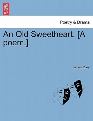 Book Old Sweetheart. [a Poem.] James Riley