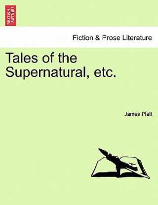 Knjiga Tales of the Supernatural, Etc. James Platt