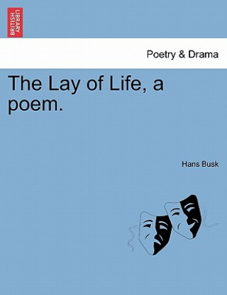 Buch Lay of Life, a Poem. Hans Busk