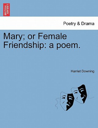 Book Mary; Or Female Friendship Harriet Downing