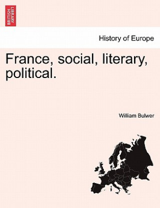 Könyv France, Social, Literary, Political. William Bulwer