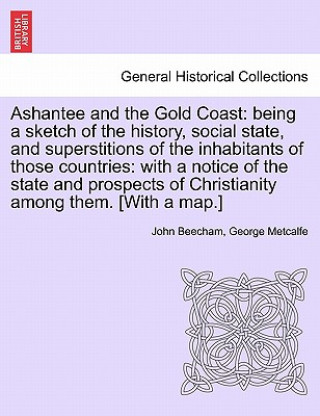 Carte Ashantee and the Gold Coast George Metcalfe