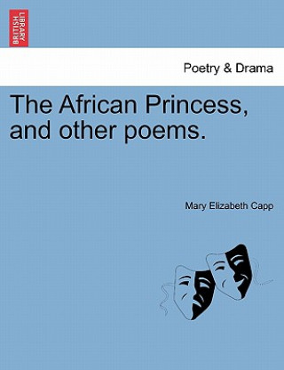 Kniha African Princess, and Other Poems. Mary Elizabeth Capp